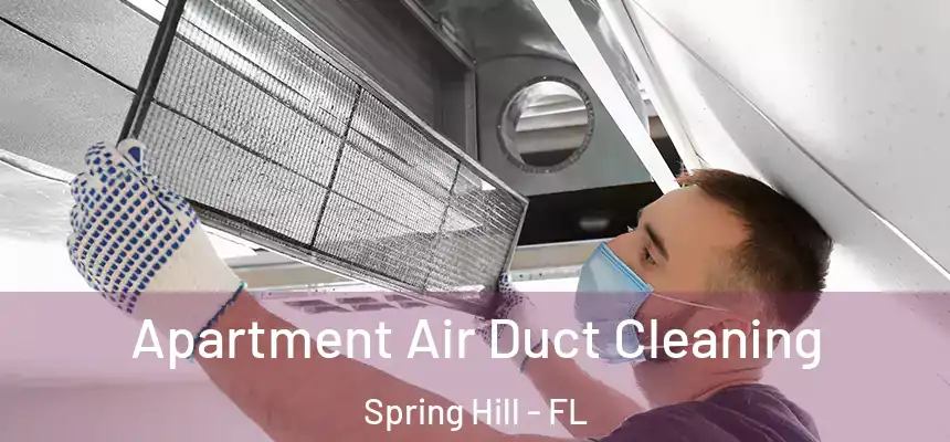  Apartment Air Duct Cleaning Spring Hill - FL