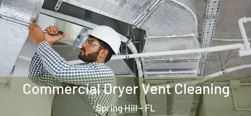  Commercial Dryer Vent Cleaning Spring Hill - FL