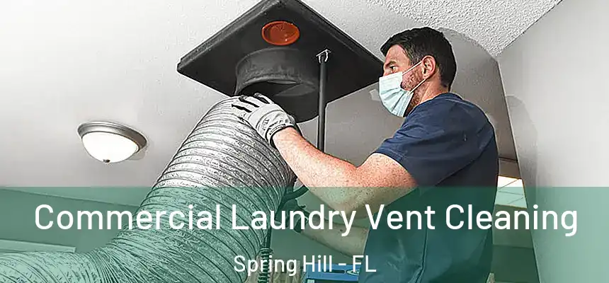  Commercial Laundry Vent Cleaning Spring Hill - FL
