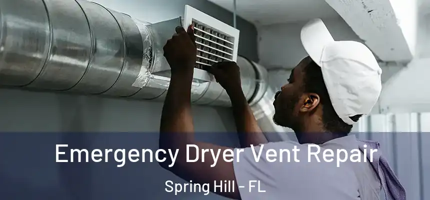 Emergency Dryer Vent Repair Spring Hill - FL
