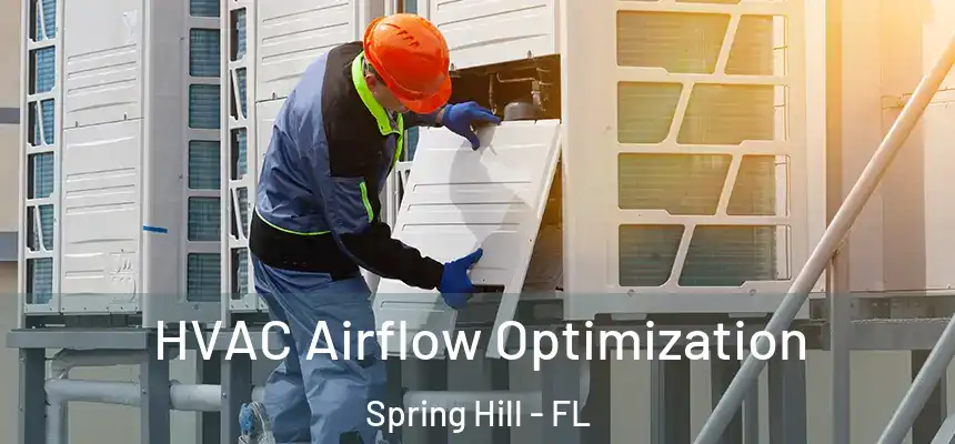  HVAC Airflow Optimization Spring Hill - FL