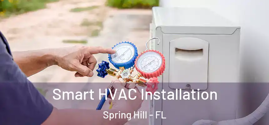  Smart HVAC Installation Spring Hill - FL
