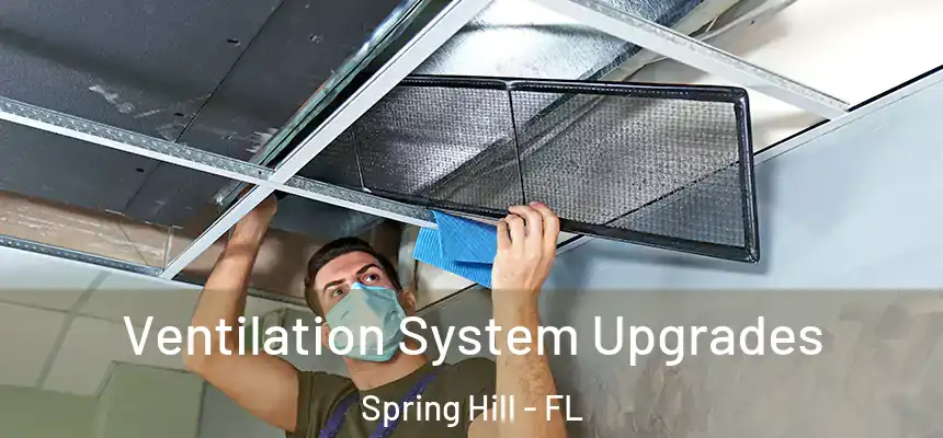  Ventilation System Upgrades Spring Hill - FL